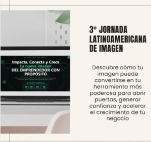 3 Jornada Latinoamericana de imagen Impacta, Conecta y Crece La nueva imagen del emprendedor con propósito